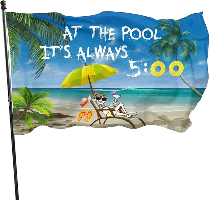 At The Pool It'S Always 5 00 Flag 3x5 Ft Outdoor Decoration Banner House Flags Yard Farmhouse Garden Indoor Sign